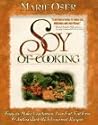 Soy of Cooking; Easy to Make Vegetarian, Low-Fat, Fat-Free, and Antioxidant-Rich Gourmet Recipes