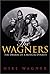 The Wagners: The Dramas of ...