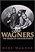 The Wagners: The Dramas of a Musical Dynasty