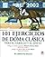 101 ejercicios de doma clásica para el caballo y el jinete (Spanish Edition)