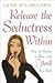 Release the Seductress Within by Laurie Sue Brockway Release the Seductress Within by Laurie Sue Brockway