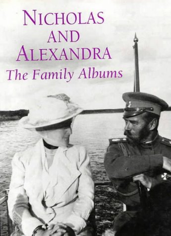 Nicholas and Alexandra: The Family Albums (Hardcover)