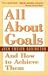 All About Goals and How to Achieve Them