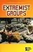 Extremist Groups: Opposing Viewpoints