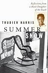 Summer Snow: Reflections from a Black Daughter of the South