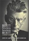 Beckett Remembering/Remembering Beckett: A Centenary Celebration