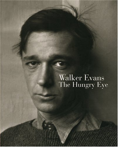 Walker Evans: The Hungry Eye (Paperback)