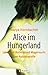 Alice im Hungerland by Marya Hornbacher Alice im Hungerland by Marya Hornbacher