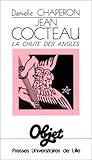 Jean Cocteau: La Chute Des Angles Jean Cocteau: La Chute Des Angles