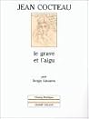 Jean Cocteau: Le Grave Et L'aigu Jean Cocteau: Le Grave Et L'aigu