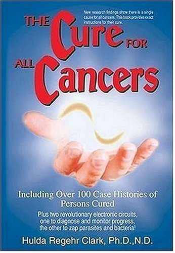 The Cure for All Cancers: Including over 100 Case Histories of Persons Cured (Paperback)