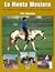 La Monta Western/ Western Ride Mount: Sus Origines, La Equitacion, La Doma, Las Comepticiones / It's Origins, Equitation, Taming, Competetions