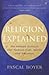 Religion Explained  by Pascal Boyer