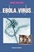 Ebola Virus (Diseases and People)