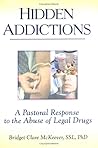 Hidden Addictions: A Pastoral Response to the Abuse of Legal Drugs