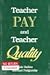 Teacher Pay and Teacher Quality