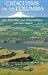 Cataclysms on the Columbia: A Layman's Guide to the Features Produced by the Catastrophic Bretz Floods in the Pacific Northwest (Scenic Trips to the)