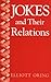 Jokes and Their Relations by Elliott Oring