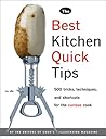 The Best Kitchen Quick Tips: 534 Tricks, Techniques, and Shortcuts for the Curious Cook The Best Kitchen Quick Tips: 534 Tricks, Techniques, and Shortcuts for the Curious Cook
