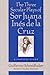 The Three Secular Plays of Sor Juana Inés de la Cruz by Guillermo Schmidhuber