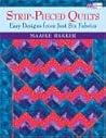Strip Pieced Quilts: Easy Designs from Just Six Fabrics