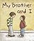 My Brother And I