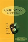 Clutter-Proof Your Business: Turn Your Mess into Success Clutter-Proof Your Business: Turn Your Mess into Success