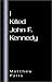I Killed John F. Kennedy