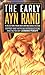 The Early Ayn Rand: A Selec...