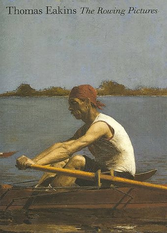 Thomas Eakins: The Rowing Pictures (Paperback)