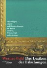 Das Lexikon Der Fälschungen: Fälschungen, Lügen Und Verschwörungen Aus Kunst, Historie, Wissenschaft Und Literatur (Hardcover)