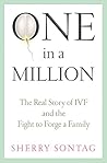 One in a Million: The Real Story of IVF And the Fight to Forge a Family