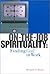 On-The-Job Spirituality: Finding God in Work