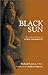 Black Sun: The Collected Po...