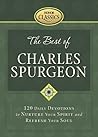 The Best of Charles Spurgeon: 120 Daily Devotions to Nurture Your Spirit And Refresh Your Soul (Honor Classics)