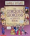The Gorgeous Georgians Activity Book (Horrible Histories)