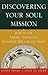 Discovering Your Soul Missi...