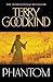 Phantom by Terry Goodkind Phantom by Terry Goodkind