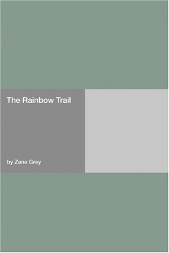 The Rainbow Trail ( Riders of the Purple Sage, #2)