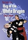 Pai Lum Tao: Way of the White Dragon