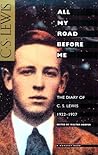 All My Road Before Me by C.S. Lewis