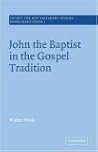 John the Baptist in the Gospel Tradition