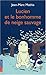 Lucien et le bonhomme de neige sauvage