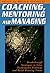 Coaching, Mentoring and Managing by william-hendricks