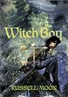 Witch Boy (Witch Boy Trilogy, #1) Witch Boy (Witch Boy Trilogy, #1)
