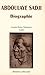 Abdoulaye Sadji: Biographie, 1910 1961:  Sa Vie Et Sa Pensée À Un Tournant De L'histoire Africaine