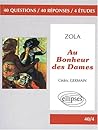 Zola, Au Bonheur Des Dames: 40 Questions, 40 Réponses, 4 Études