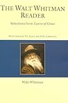 The Walt Whitman Reader: Selections from Leaves of Grass
