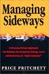 Managing Sideways: Using The Rummler-Brache Process Improvement Approach to Achieve Performance Breakthrough Managing Sideways: Using The Rummler-Brache Process Improvement Approach to Achieve Performance Breakthrough