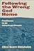 Following the Wrong God Home by Clive Scott Chisolm